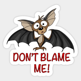 Don't Blame Me! Sticker